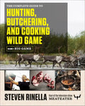 The Complete Guide to Hunting, Butchering, and Cooking Wild Game, Volume 1: Big Game - Paperback