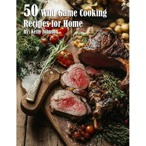 50 Wild Game Cooking Recipes for Home - Paperback