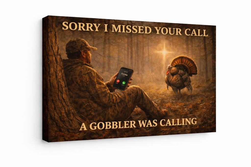 Sorry I Missed Your Call – Turkey Hunting Canvas