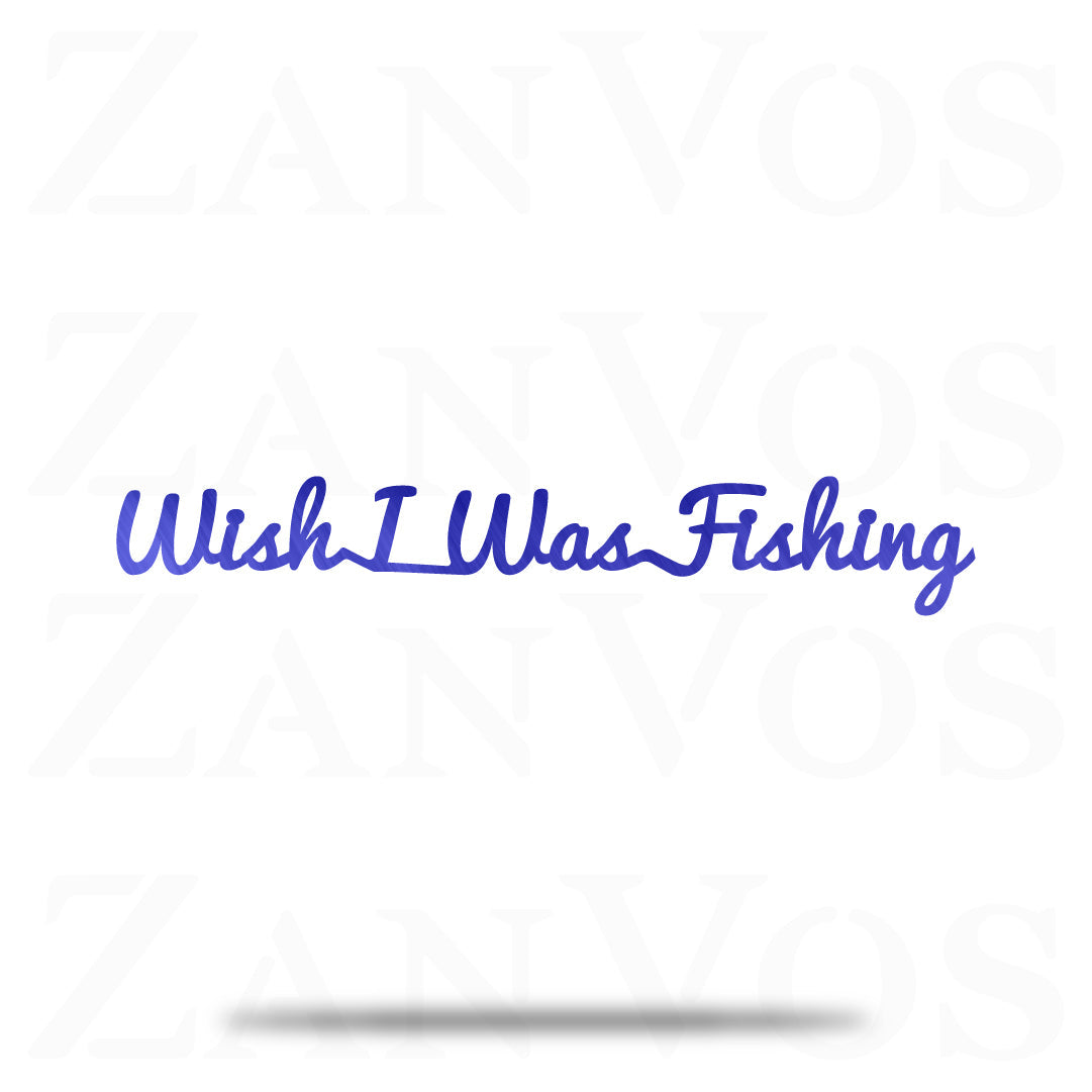 Wish I was Fishing