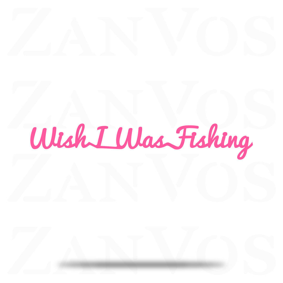 Wish I was Fishing