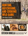 The Complete Guide to Hunting, Butchering, and Cooking Wild Game, Volume 2: Small Game and Fowl - Paperback