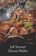 Texas Jack's Famous Venison Recipe Book: Bringing Wild Game to the Kitchen - Paperback